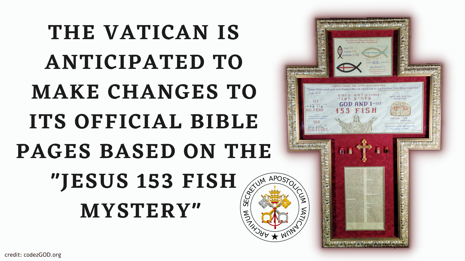 THE VATICAN IS ANTICIPATED TO MAKE CHANGES TO ITS OFFICIAL BIBLE PAGES BASED ON THE "JESUS 153 FISH MYSTERY"